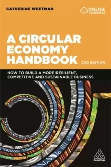 Image of A Circular Economy Handbook : How to Build a More Resilient, Competitive and Sustainable Business