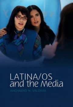 Image of Latina/os and the Media by Angharad N. Valdivia Paperback