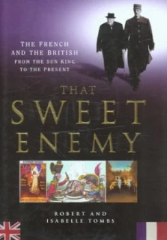 Image of That Sweet Enemy by Robert Tombs Hardback