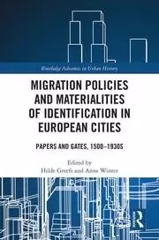 Image of Migration Policies and Materialities of Identification in European Cities Papers and Gates 1500-1930s