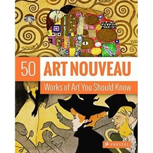Image of Art Nouveau: 50 Works of Art You Should Know: 50 Works of Art You Should Know by Susie Hodge (Paperback, 2015)