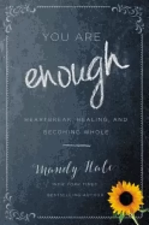 Image of you are enough heartbreak healing and becoming whole