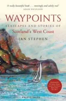 Image of Waypoints : Seascapes and Stories of Scotland's West Coast