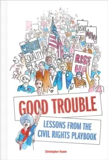 Image of Good Trouble: Lessons from the Civil Rights Playbook
