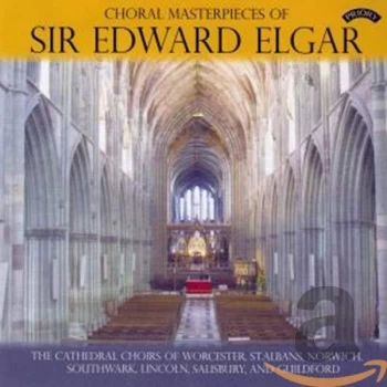 Image of Various Cathedral Choirs - Choral Masterpieces of Sir Edward Elgar CD