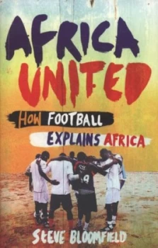 Image of Africa United by Steve Bloomfield Paperback