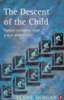Image of The Descent of the Child by Elaine Morgan Paperback