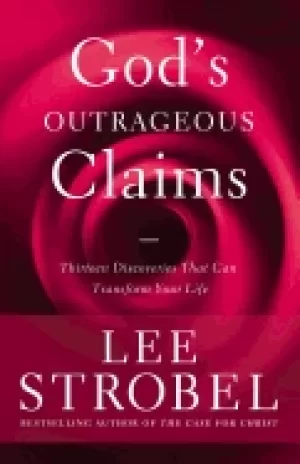 Image of gods outrageous claims thirteen discoveries that can transform your life