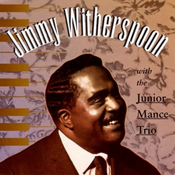 image of Jimmy Witherspoon - Jimmy Witherspoon With The Junior Mance Trio CD