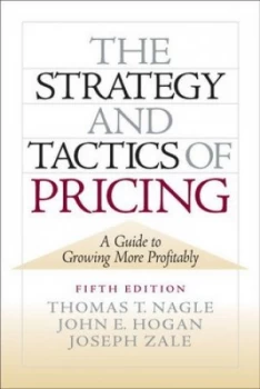 Image of The Strategy and Tactics of Pricing by Thomas T. Nagle Hardback