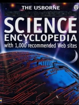 Image of The Usborne Internet-Linked Science Encyclopedia by Kirsteen Rogers and Verinder Bhachu and Joanne Kirkby and Margaret Rostron Hardback