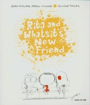 Image of Rita and Whatsits New Friend by Jean-Philippe Arrou-Vignod and Olivier Tallec Paperback