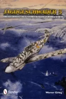 Image of Jagdgeschwader 5: The Luftwaffe's JG 5 "Eismeerjager" in World War II