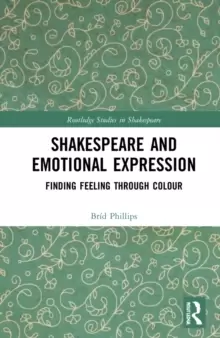 Image of Shakespeare and Emotional Expression : Finding Feeling through Colour