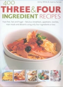 Image of 400 Three and Four Ingredient Recipes by Jenny White and Joanna Farrow Hardback