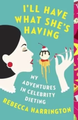Image of Ill have what shes having by Rebecca Harrington