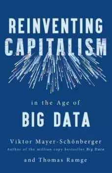 Image of Reinventing capitalism in the age of big data - Viktor Mayer-Schnberger - Paperback - Used