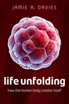 Image of Life Unfolding by Jamie A. Davies Hardback