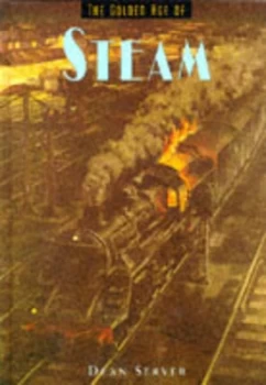 Image of The Golden Age of Steam by Dean Server Book