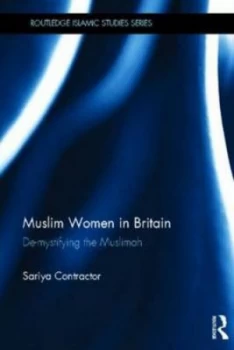 Image of Muslim Women in Britain by Sariya Cheruvallil-Contractor Hardback