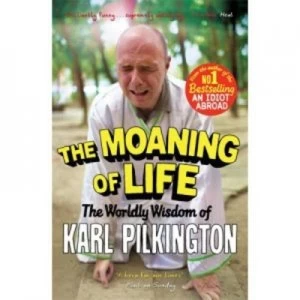Image of The Moaning of Life by Karl Pilkington Paperback
