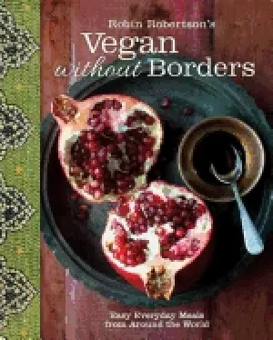 Image of robin robertsons vegan without borders easy everyday meals from around the