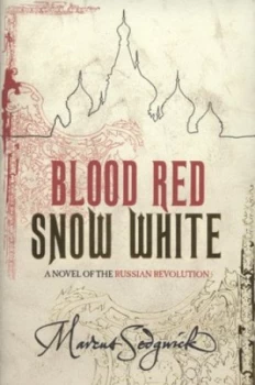 Image of Blood Red Snow White by Marcus Sedgwick Hardback