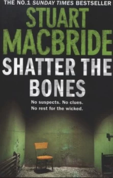 Image of Shatter the Bones by Stuart Macbride Paperback