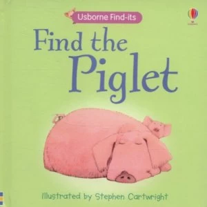 Image of Find the Piglet by Stephen Cartwright and Felicity Brooks and Phil Roxbee Cox Hardback