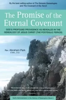 Image of The Promise of the Eternal Covenant : God's Profound Providence as Revealed in the Genealogy of Jesus Christ. Postexilic Period Book 5