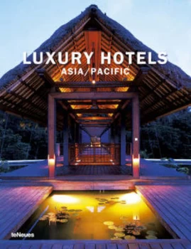 Image of Luxury Hotels. Asia Pacific by Martin Nicholas Kunz Book