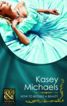 Image of How to Beguile a Beauty by Kasey Michaels Book