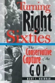 Image of Turning Right in the Sixties by Mary C. Brennan Hardback