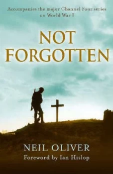 Image of Not Forgotten by Neil Oliver Hardback