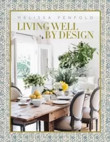 Image of Living Well by Design : Melissa Penfold