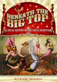 Image of Beneath the big top by Steve Ward