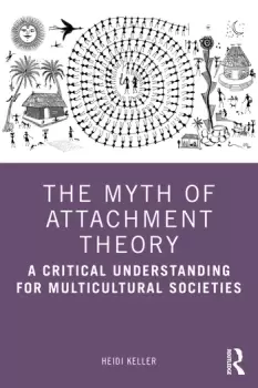 Image of The Myth of Attachment TheoryA Critical Understanding for Multicultural Societies