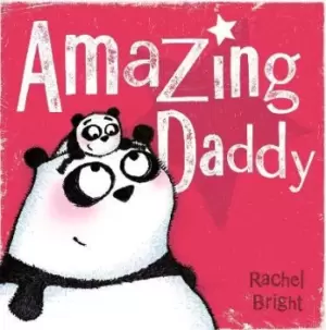 Image of Amazing Daddy by Rachel Bright