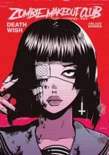 Image of Zombie Makeout Club Vol 1: DeathWish