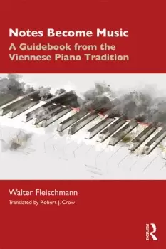 Image of Notes Become MusicA Guidebook from the Viennese Piano Tradition