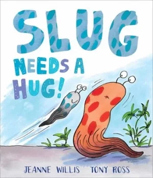 Image of Slug needs a hug by Jeanne Willis