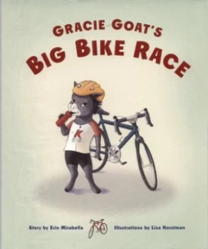 Image of Gracie Goats Big Bike Race by Erin Mirabella and Lisa Horstman Hardback