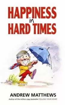 Image of Happiness in hard times by Andrew Matthews