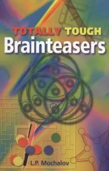 Image of Totally tough brainteasers by L. P Mochalov