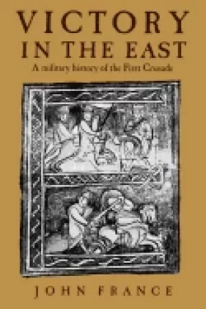 Image of victory in the east a military history of the first crusade