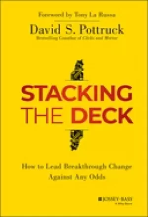 Image of stacking the deck how to lead breakthrough change against any odds