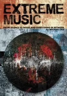 Image of Extreme Music : Silence to Noise and Everything In Between