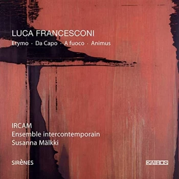 Image of Hannigan/Marquez/Sluchin/IRCAM/Ensemble Intercont. - Etymo, Da Capo, a Fuoco, Animus (Hannigan, Marquez, Sluchin) CD