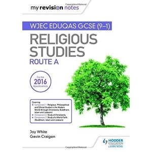 Image of My Revision Notes WJEC Eduqas GCSE (9-1) Religious Studies Route A Covering Christianity, Buddhism, Islam and Judaism...