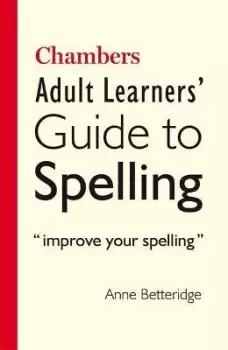 Image of Chambers Adult Learner's Guide to Spelling by Anne Betteridge